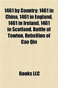 1461 by Country: 1461 in China, 1461 in England, 1461 in Ireland, 1461 in Scotland, Battle of Towton, Rebellion of Cao Qin
