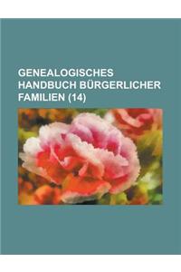 Genealogisches Handbuch Burgerlicher Familien (14 )