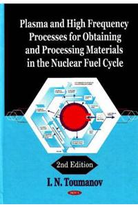 Plasma and High Frequency Processes for Obtaining and Processing Materials in the Nuclear Fuel Cycle