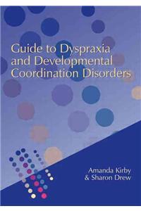 Guide to Dyspraxia and Developmental Coordination Disorders