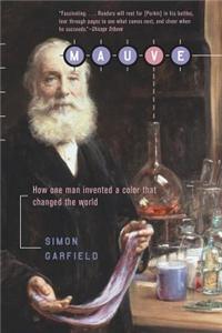 Mauve: How One Man Invented a Color That Changed the World