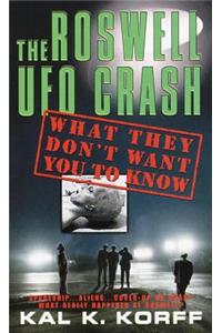 The Roswell UFO Crash: What They Don't Want You to Know
