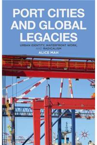 Port Cities and Global Legacies: Urban Identity, Waterfront Work, and Radicalism