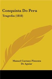 Conquista Do Peru: Tragedia (1818)