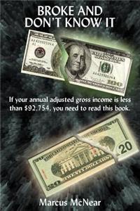 Broke and Don'T Know it