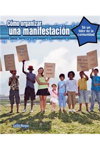 Como Organizar Una Manifestacin (How to Organize a Rally)