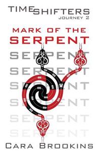 Mark of the Serpent: Timeshifters Journey 2