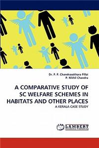 Comparative Study of SC Welfare Schemes in Habitats and Other Places