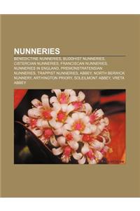 Nunneries: Benedictine Nunneries, Buddhist Nunneries, Cistercian Nunneries, Franciscan Nunneries, Nunneries in England