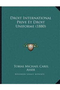 Droit International Prive Et Droit Uniforme (1880)