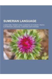 Sumerian Language: Cuneiform, Pennsylvania Sumerian Dictionary, Proto-Euphratean Language, Sumerian Disputations