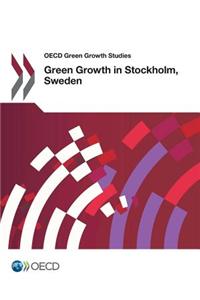 OECD Green Growth Studies: Green Growth in Stockholm, Sweden