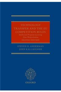 Technology Transfer and the New Eu Competition Rules: Intellectual Property Licensing After Modernisation