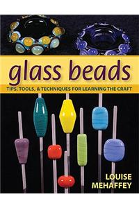 Glass Beads: Tips, Tools, and Techniques for Learning the Craft