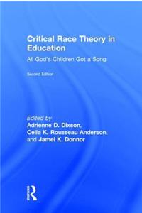 Critical Race Theory in Education: All God's Children Got a Song
