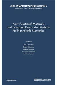 New Functional Materials and Emerging Device Architectures for Nonvolatile Memories: Symposium Held April 25-29, 2011, San Francisco, California, U.S.