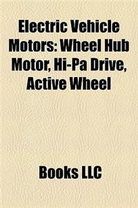 Electric Vehicle Motors: Wheel Hub Motor, Hi-Pa Drive, Active Wheel