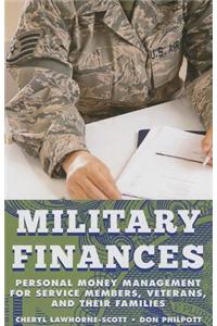 Military Finances: Personal Money Management for Service Members, Veterans, and Their Families