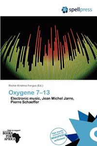 Oxygene 7-13