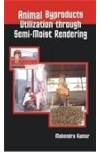 Animal Byproducts Utilisation Through Semi Moist Rendering