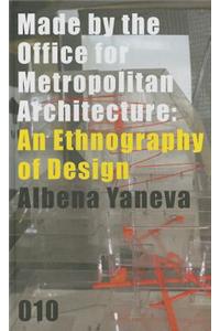 Made by the Office for Metropolitan Architecture: An Ethnography of Design