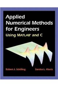 Applied Numerical Methods for Engineers Using MATLAB and C