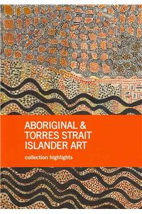 Aboriginal and Torres Strait Islander Art: Collection Highlights