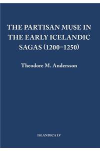 The Partisan Muse in the Early Icelandic Sagas (1200-1250)
