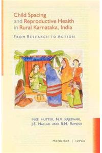 Child Spacing and Reproductive Health in Rural Karnataka, India: From Research to Action
