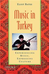 Music in Turkey: Experiencing Music, Expressing Culture [With CD (Audio)]