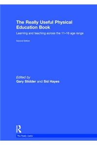 The Really Useful Physical Education Book: Learning and Teaching Across the 11-16 Age Range