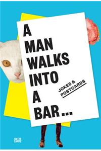 A Man Walks Into a Bar