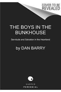The Boys in the Bunkhouse: Servitude and Salvation in the Heartland