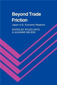 Beyond Trade Friction: Japan-Us Economic Relations