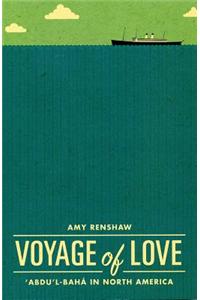 Voyage of Love: Abdul-Baha in North America