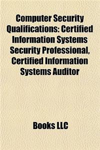 Computer Security Qualifications: Certified Information Systems Security Professional, Certified Information Systems Auditor