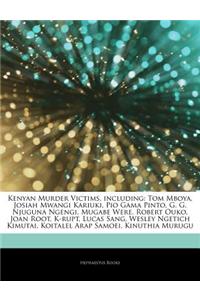 Articles on Kenyan Murder Victims, Including: Tom Mboya, Josiah Mwangi Kariuki, Pio Gama Pinto, G. G. Njuguna Ngengi, Mugabe Were, Robert Ouko, Joan R