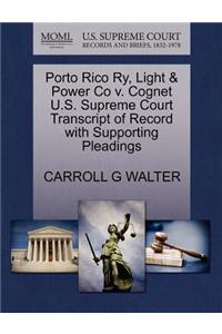 Porto Rico Ry, Light & Power Co V. Cognet U.S. Supreme Court Transcript of Record with Supporting Pleadings