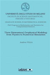 Three Dimensional Geophysical Modeling