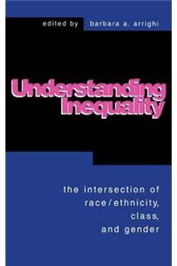 Understanding Inequality: The Intersection of Race, Ethnicity, Class, and Gender