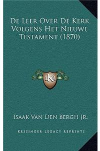 de Leer Over de Kerk Volgens Het Nieuwe Testament (1870)