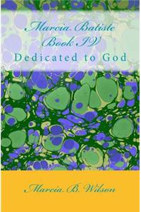 Marcia Batiste Book IV: Dedicated to God