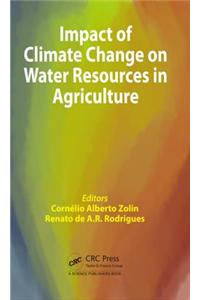 Impact of Climate Change on Water Resources in Agriculture