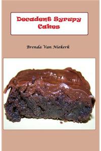 Decadent Syrupy Cakes