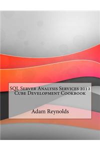 SQL Server Analysis Services 2012 Cube Development Cookbook