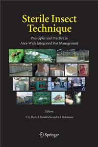 Sterile Insect Technique: Principles and Practice in Area-Wide Integrated Pest Management
