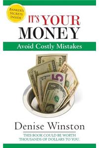 It's Your Money Avoid Costly Mistakes
