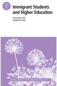 Immigrant Students and Higher Education