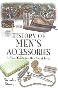 History of Men's Accessories: A Short Guide for Men about Town