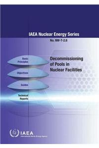 Decommissioning of Pools in Nuclear Facilities: IAEA Nuclear Energy Series No. NW-T-2.6